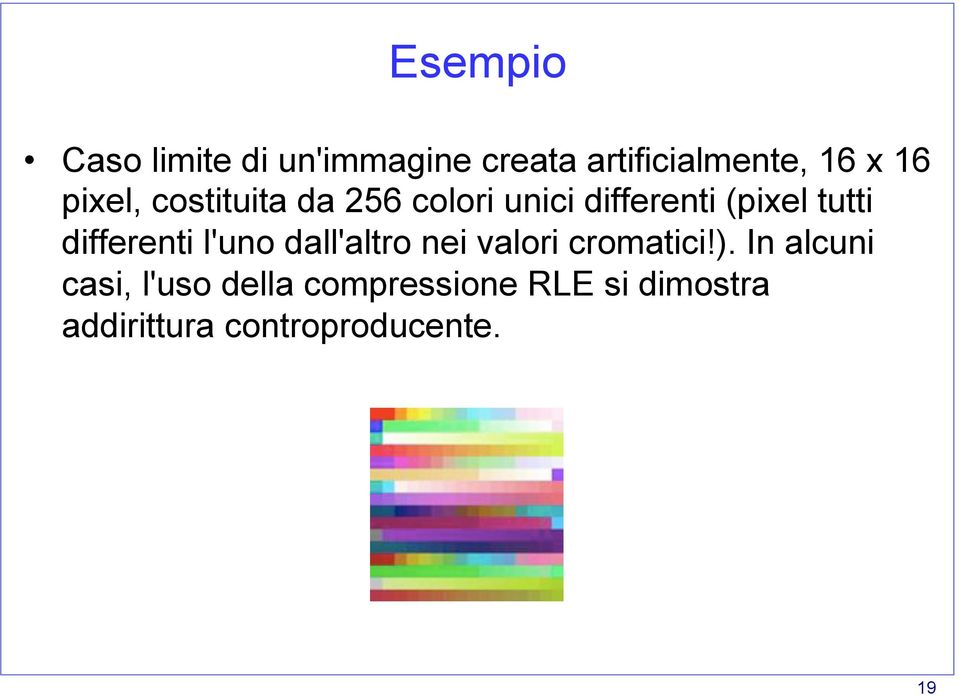 differenti l'uno dall'altro nei valori cromatici!).