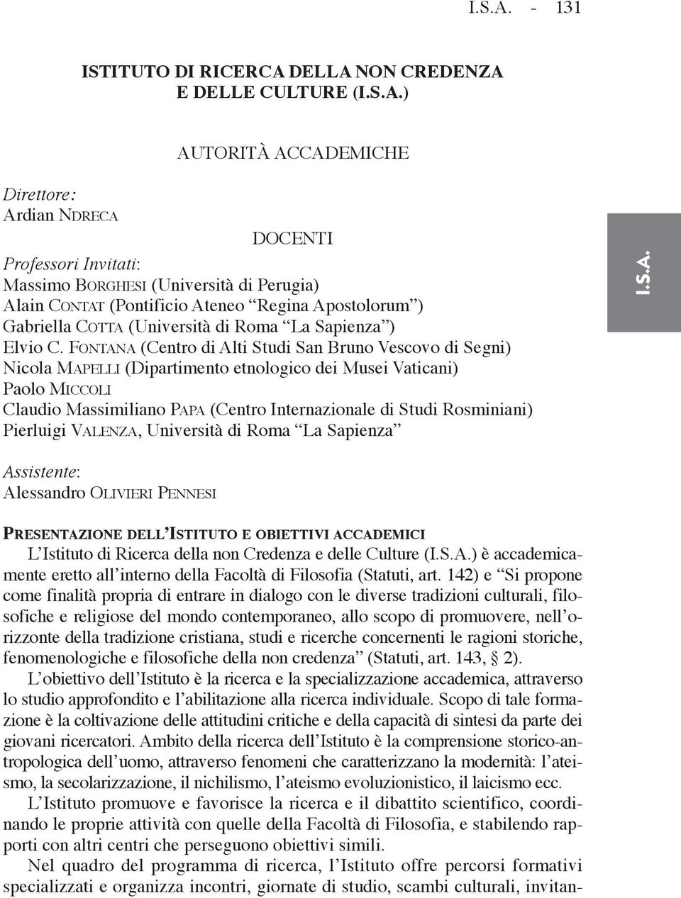 (Pontificio Ateneo Regina Apostolorum ) Gabriella COTTA (Università di Roma La Sapienza ) Elvio C.