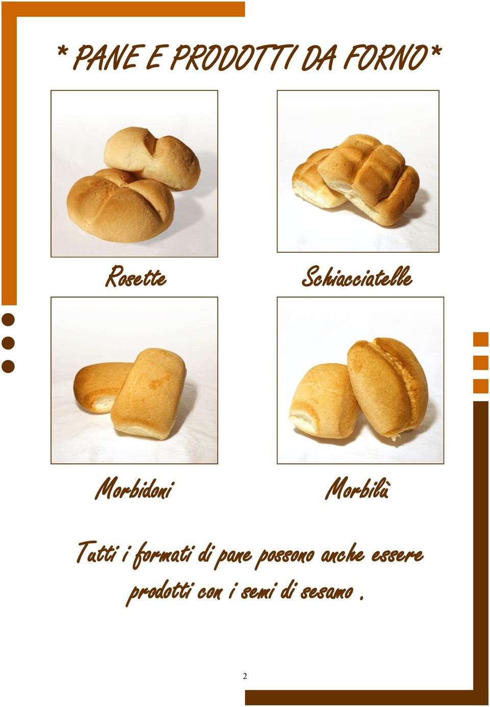 Tutti i formati di pane possono