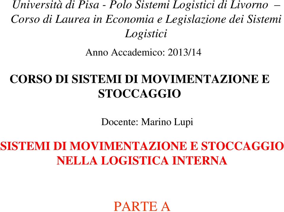 MOVIMENTAZIONE E STOCCAGGIO NELLA LOGISTICA INTERNA PARTE A 1 M.