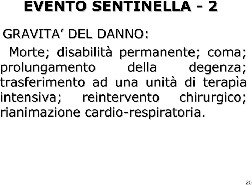 degenza; trasferimento ad una unità di terapìa