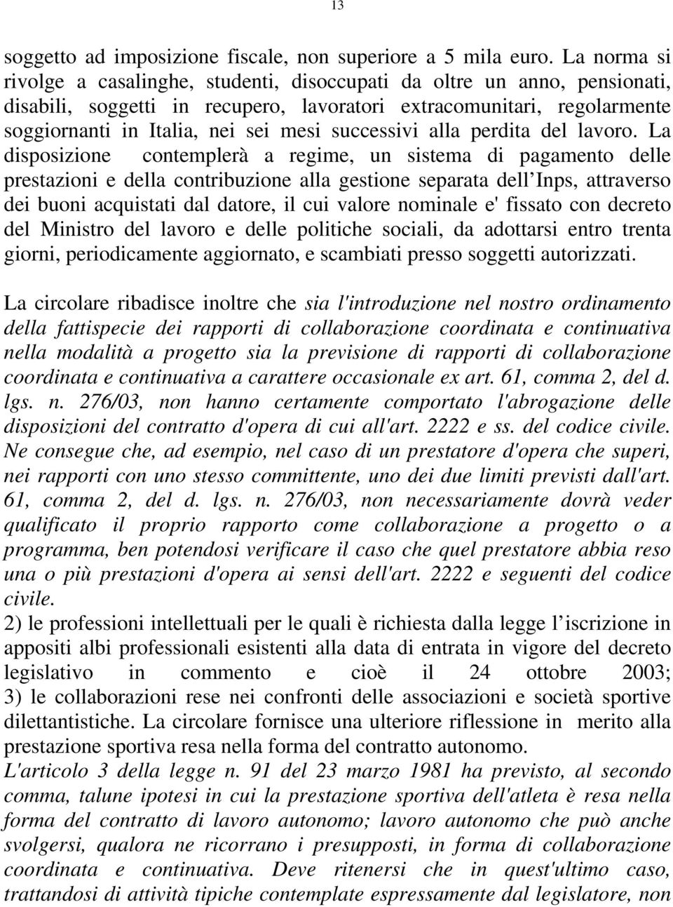 successivi alla perdita del lavoro.