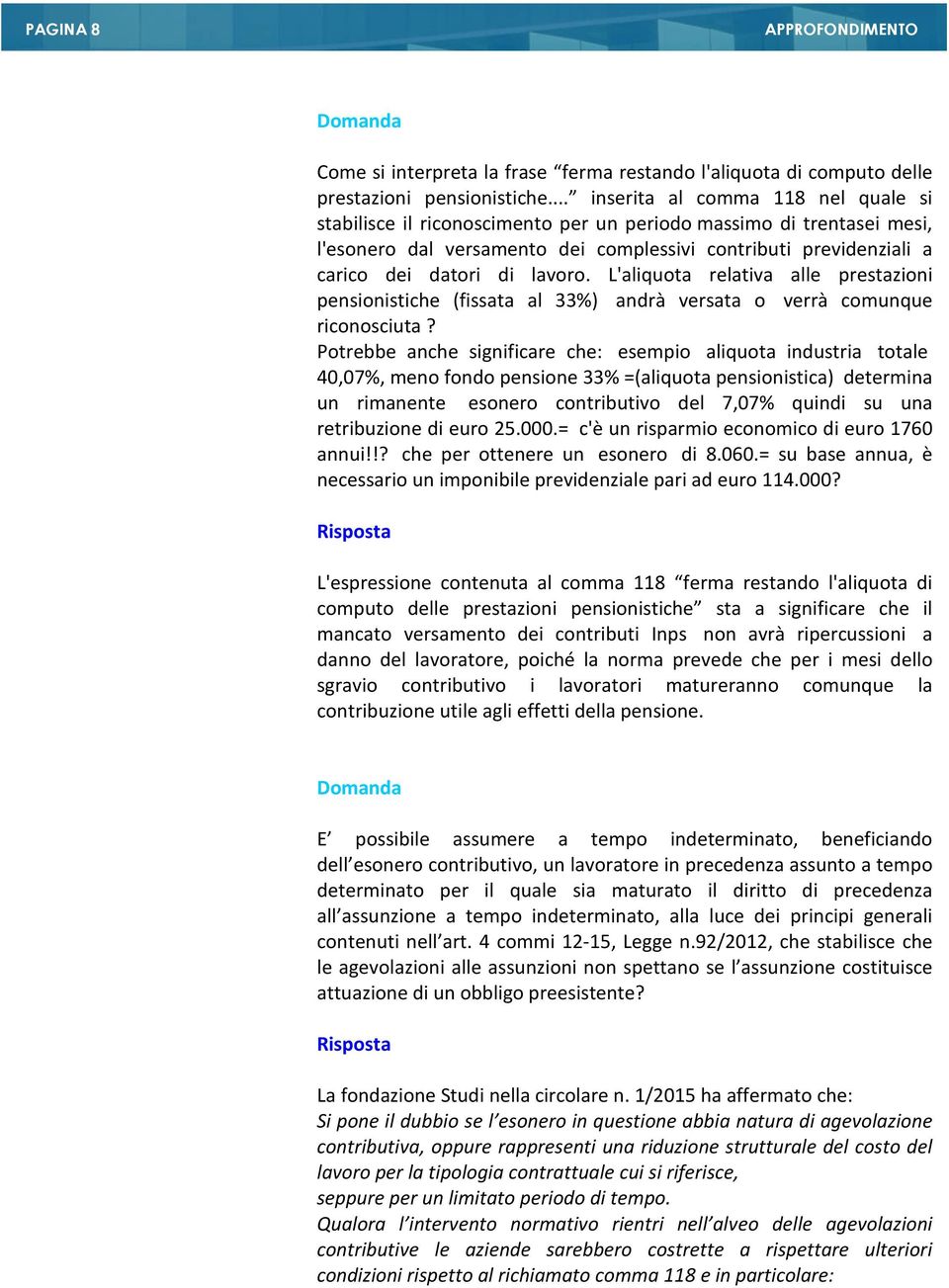 lavoro. L'aliquota relativa alle prestazioni pensionistiche (fissata al 33%) andrà versata o verrà comunque riconosciuta?