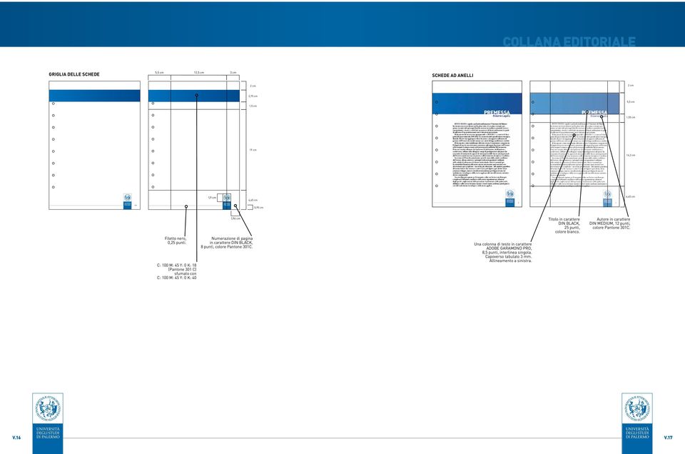 C: 100 M: 45 Y: 0 K: 18 (Pantone 301 C) sfumato con C: 100 M: 45 Y: 0 K: 40 1,96 cm Numerazione di pagina 8 punti, colore