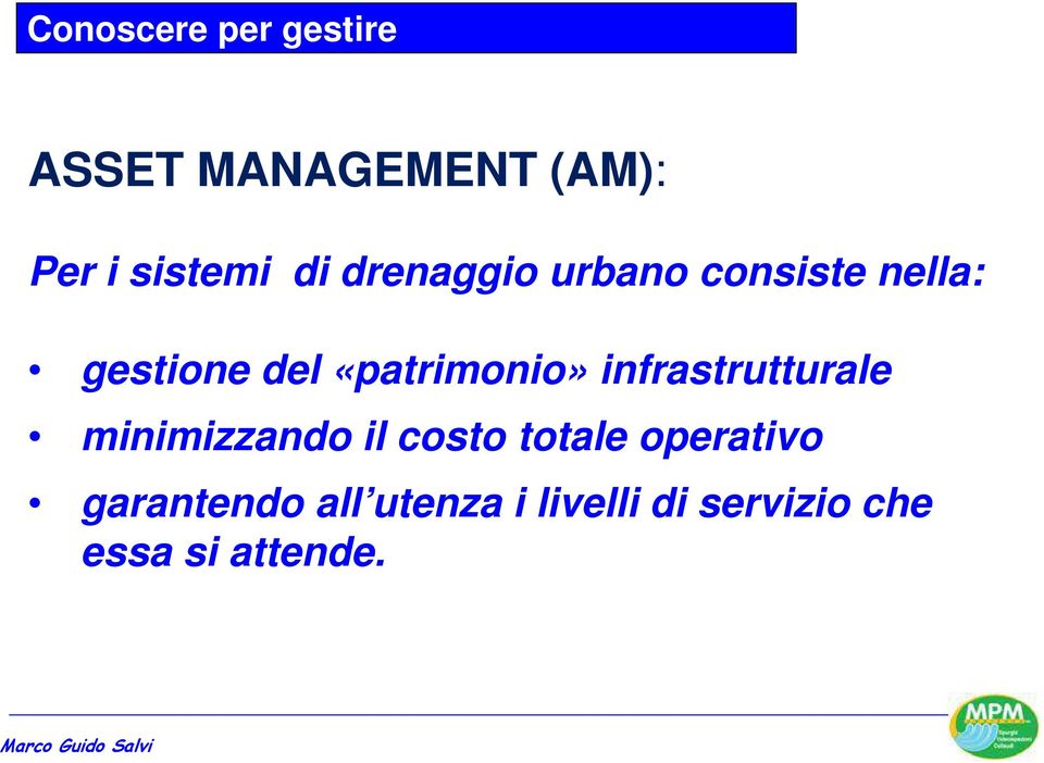 «patrimonio» infrastrutturale minimizzando il costo totale