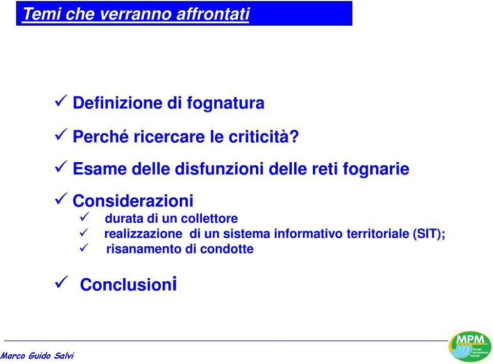 Esame delle disfunzioni delle reti fognarie Considerazioni durata