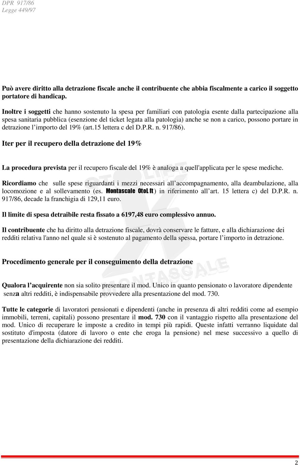 carico, possono portare in detrazione l importo del 19% (art.15 lettera c del D.P.R. n. 917/86).