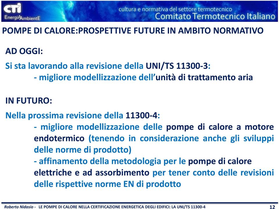 pompe di calore a motore endotermico (tenendo in considerazione anche gli sviluppi delle norme di prodotto) affinamento della