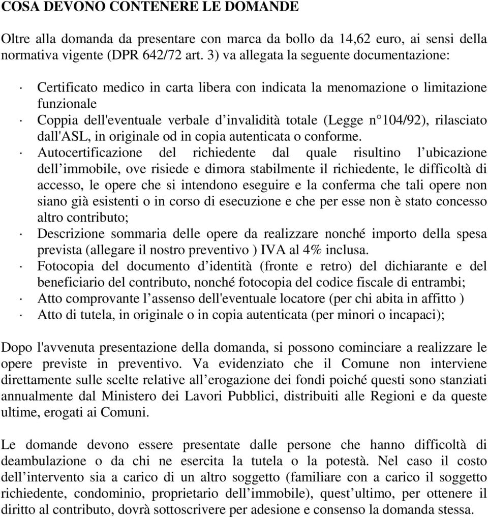 rilasciato dall'asl, in originale od in copia autenticata o conforme.