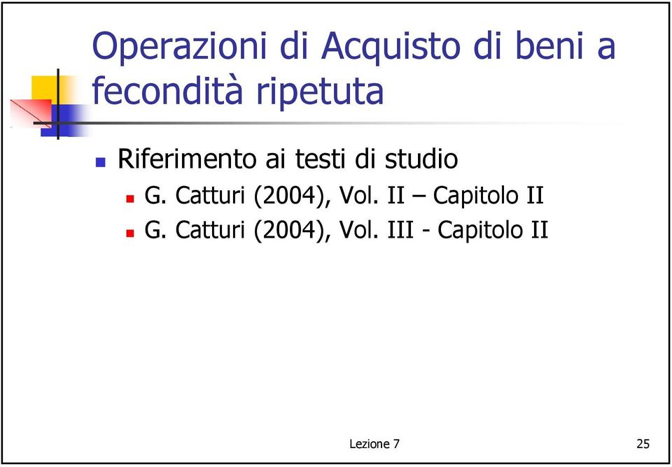 Catturi (2004), Vol. II Capitolo II G.