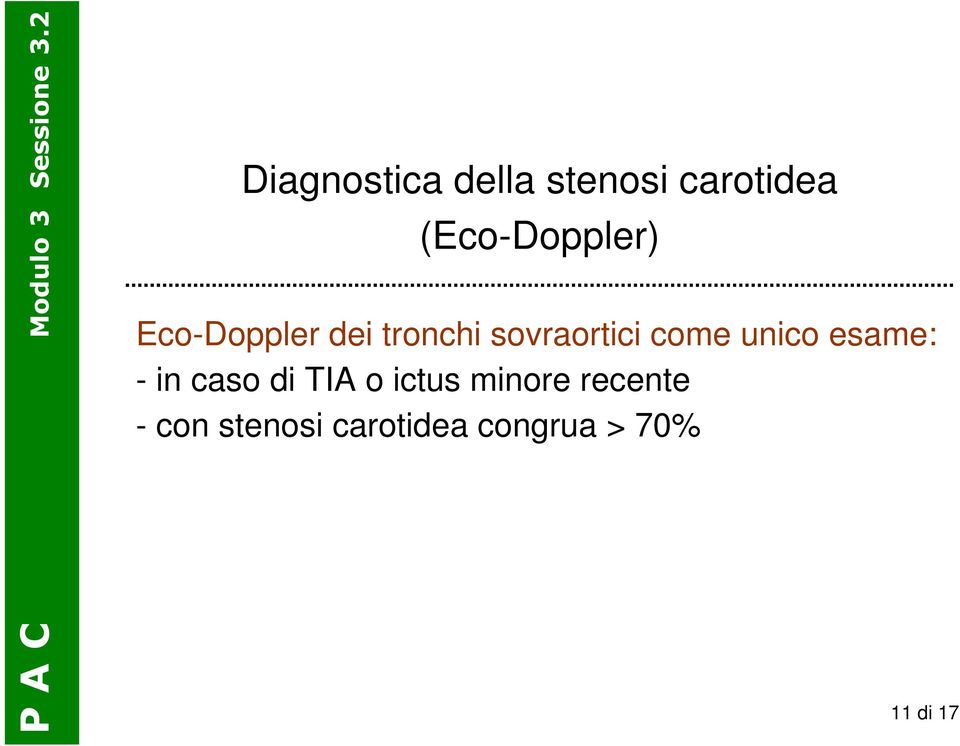 sovraortici come unico esame: - in caso di TIA