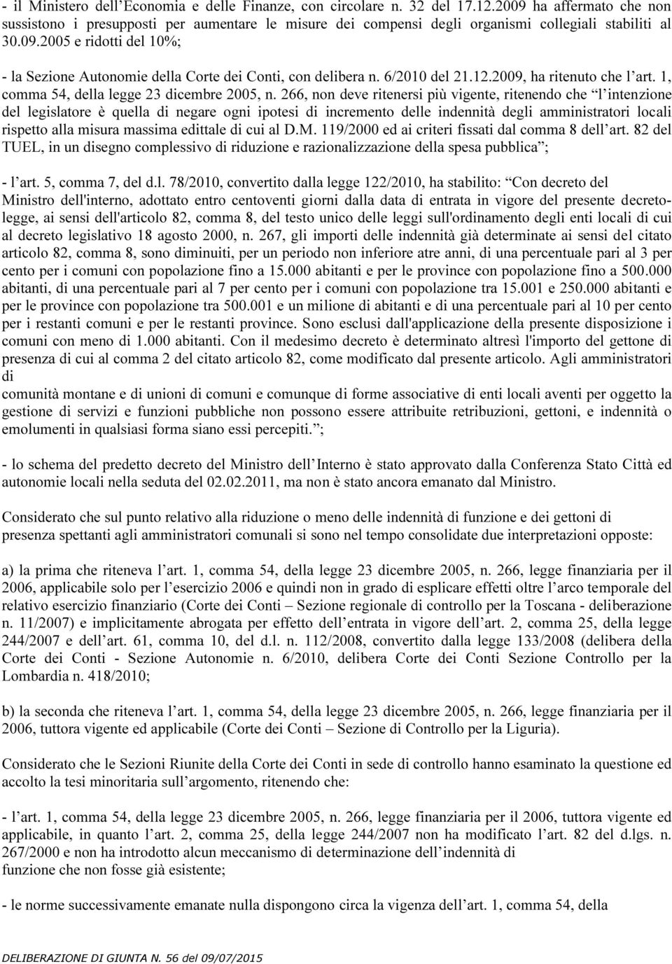 6/2010 del 21.12.2009, ha ritenuto che l art. 1, comma 54, della legge 23 dicembre 2005, n.