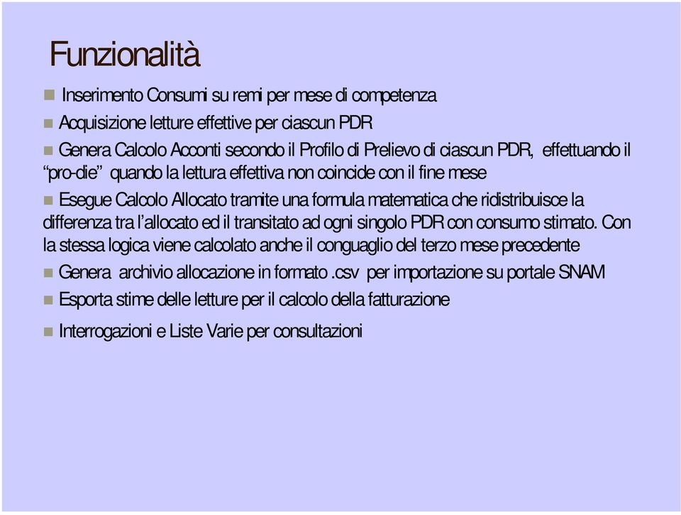 differenza tra l allocato ed il transitato ad ogni singolo PDR con consumo stimato.