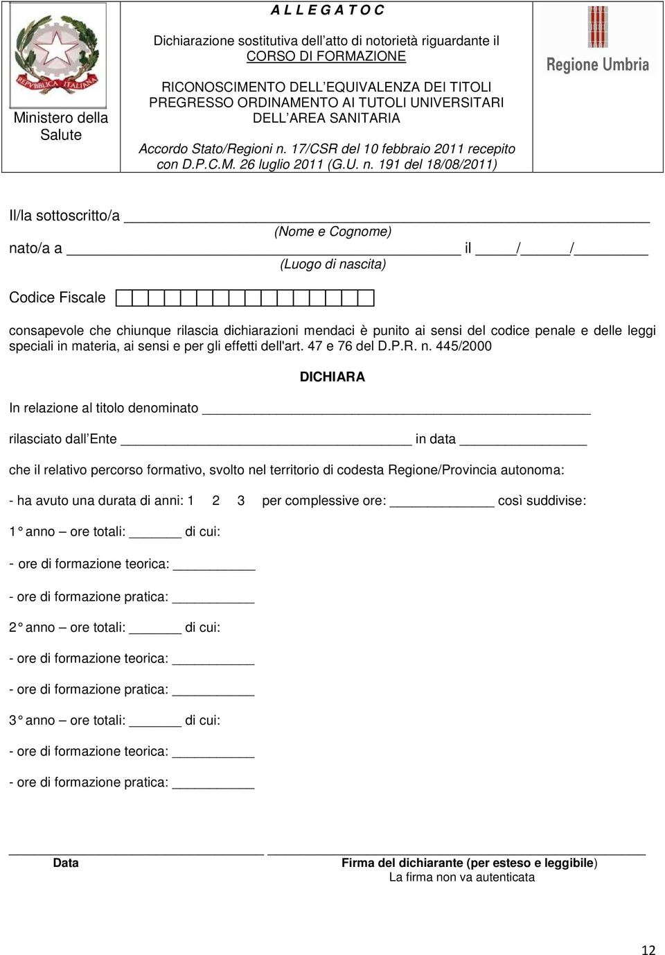 17/CSR del 10 febbraio 2011 recepito con D.P.C.M. 26 luglio 2011 (G.U. n.