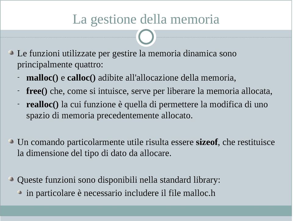 permettere la modifica di uno spazio di memoria precedentemente allocato.