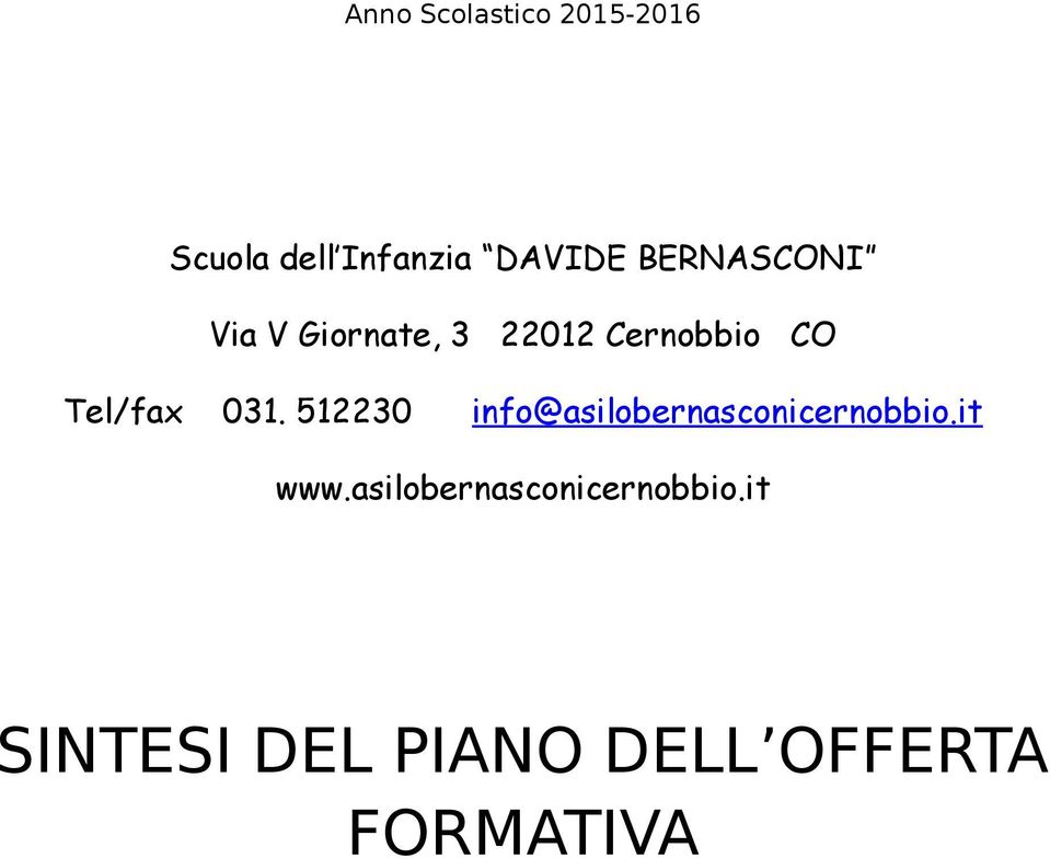 031. 512230 info@asilobernasconicernobbio.it www.