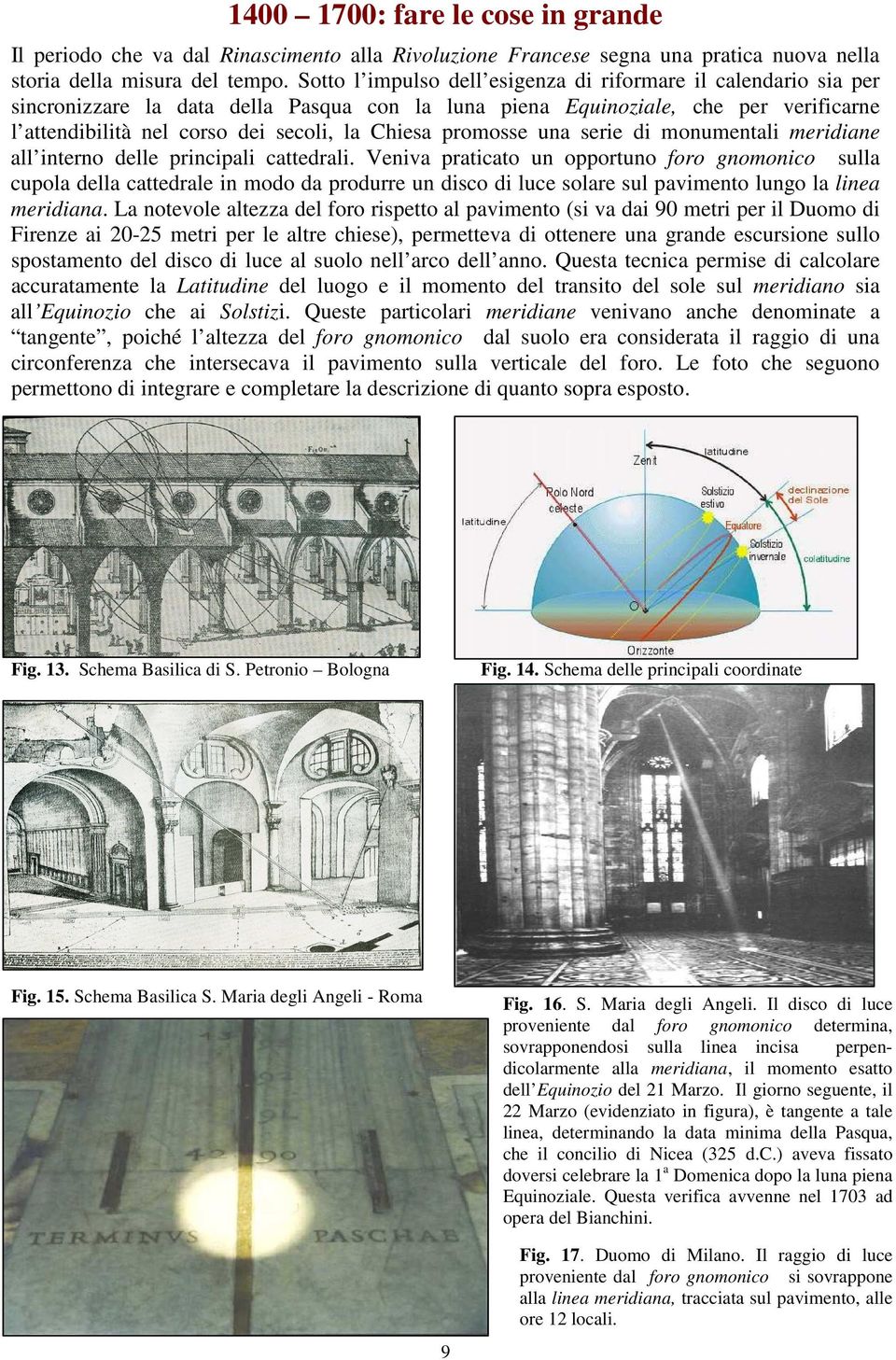 promosse una serie di monumentali meridiane all interno delle principali cattedrali.