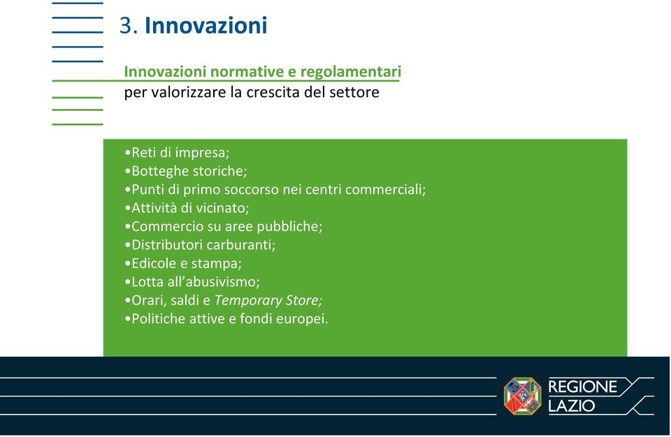 commerciali; Attività di vicinato; Commercio su aree pubbliche; Distributori carburanti;