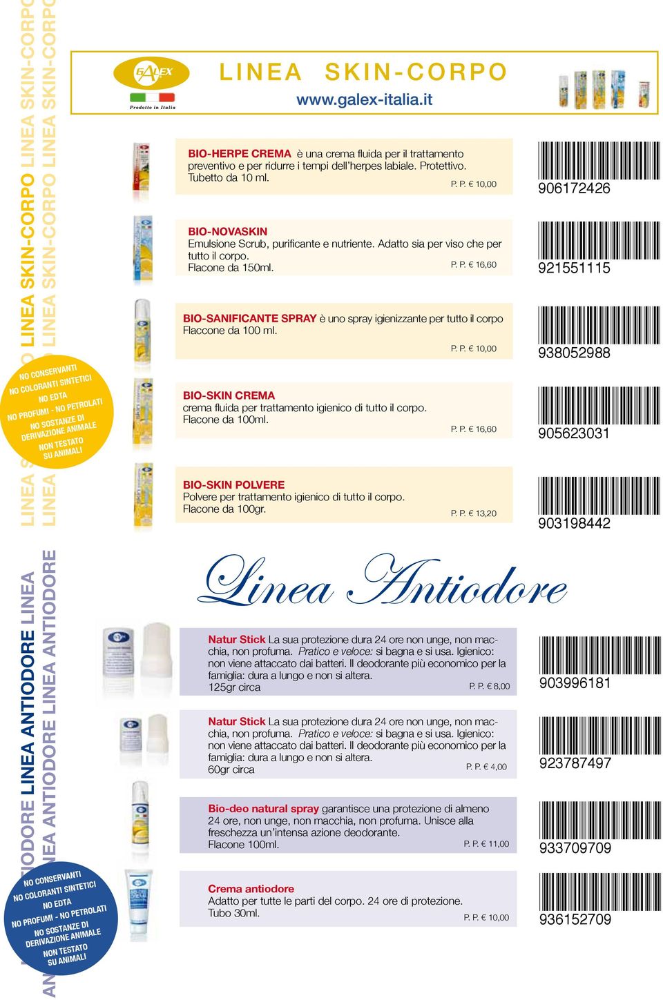 BIO-SKIN CREMA crema fluida per trattamento igienico di tutto il corpo. Flacone da 100ml. BIO-SKIN POLVERE Polvere per trattamento igienico di tutto il corpo. Flacone da 100gr. P. P. 10,00 P. P. 16,60 P.