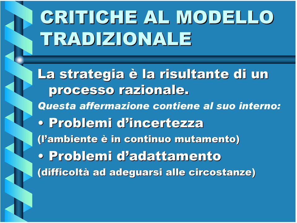 Questa affermazione contiene al suo interno: Problemi d