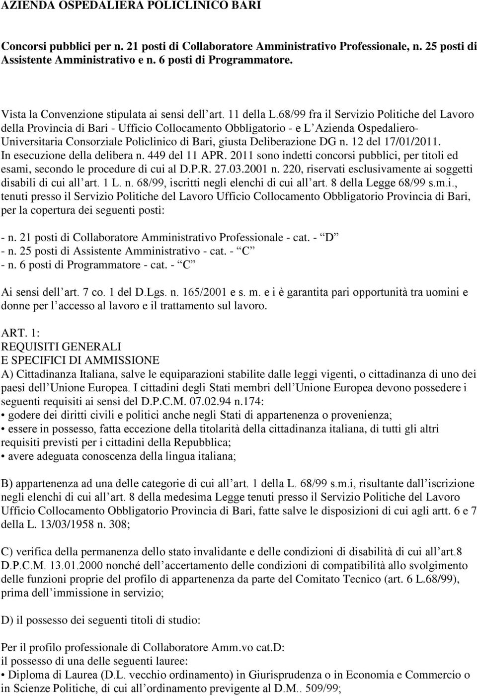 68/99 fra il Servizio Politiche del Lavoro della Provincia di Bari - Ufficio Collocamento Obbligatorio - e L Azienda Ospedaliero- Universitaria Consorziale Policlinico di Bari, giusta Deliberazione