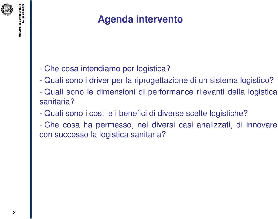 - Quali sono le dimensioni di performance rilevanti della logistica sanitaria?