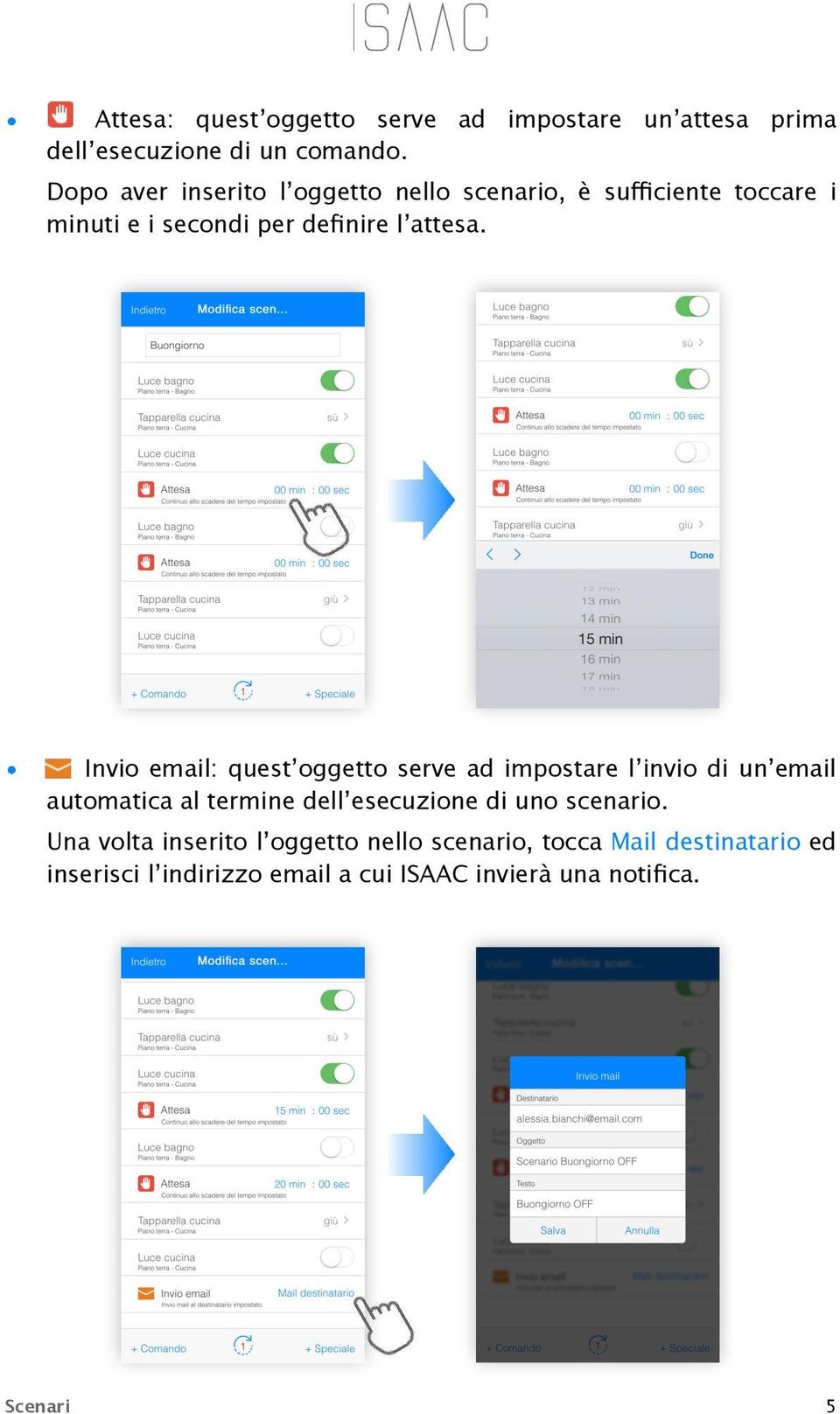 Invio email: quest oggetto serve ad impostare l invio di un email automatica al termine dell esecuzione di uno