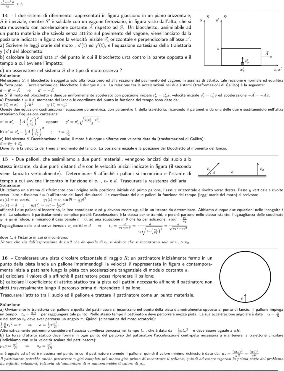 Un bocchetto, assimiabie ad un punto materiae che scivoa senza attrito su pavimento de vagone, viene anciato daa posizione indicata in figura con a veocità iniziae v o orizzontae e perpendicoare a