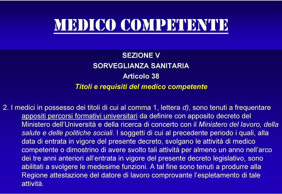 della ricerca di concerto con il Ministero del lavoro, della salute e delle politiche sociali.