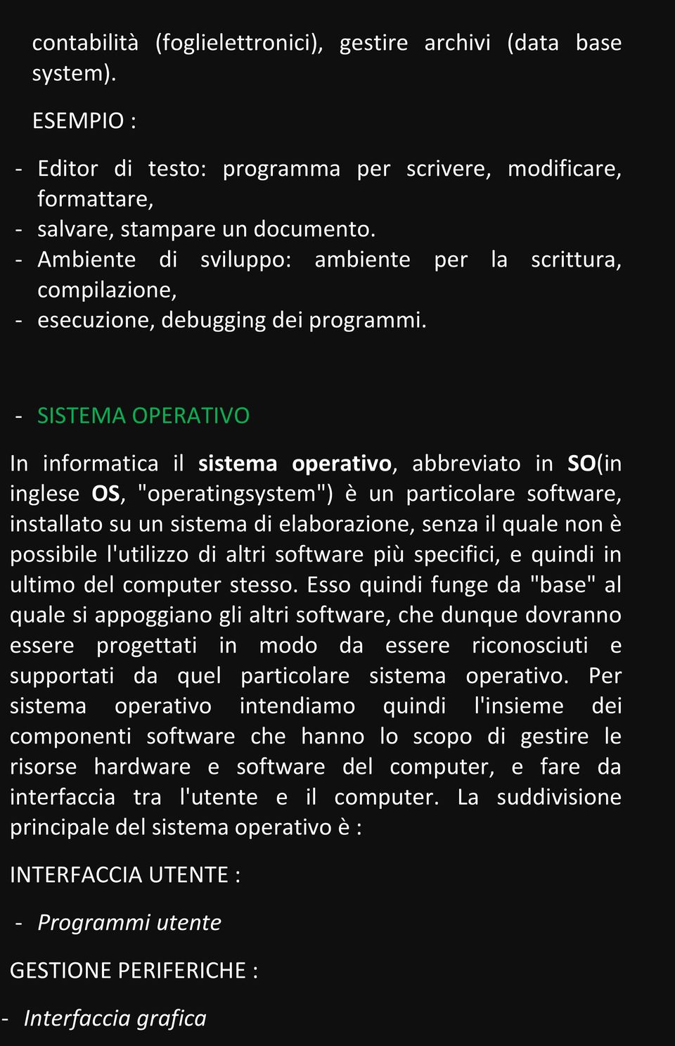 - SISTEMA OPERATIVO In informatica il sistema operativo, abbreviato in SO(in inglese OS, "operatingsystem") è un particolare software, installato su un sistema di elaborazione, senza il quale non è