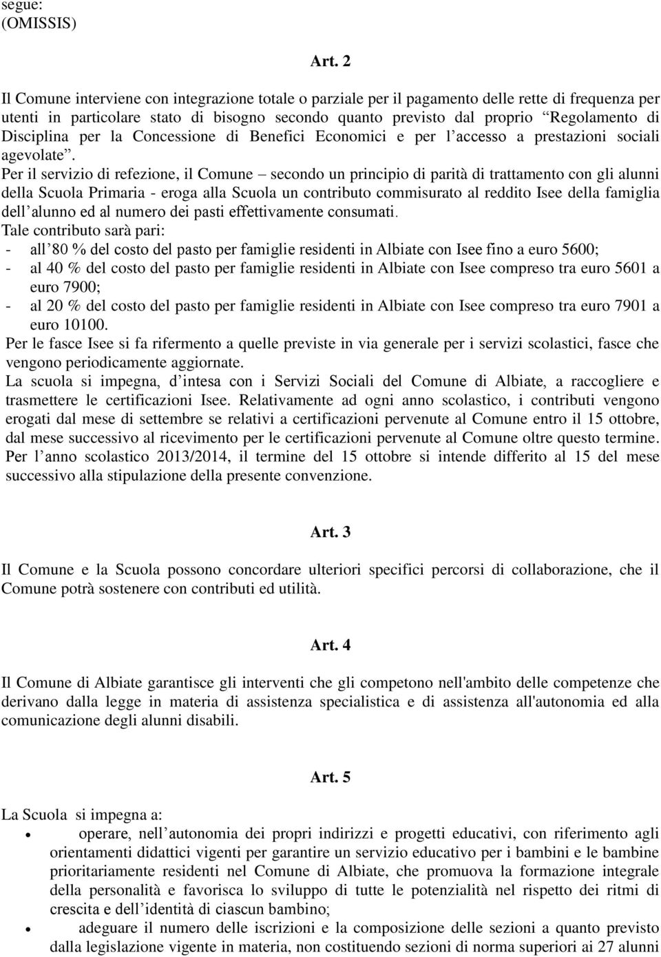 Disciplina per la Concessione di Benefici Economici e per l accesso a prestazioni sociali agevolate.