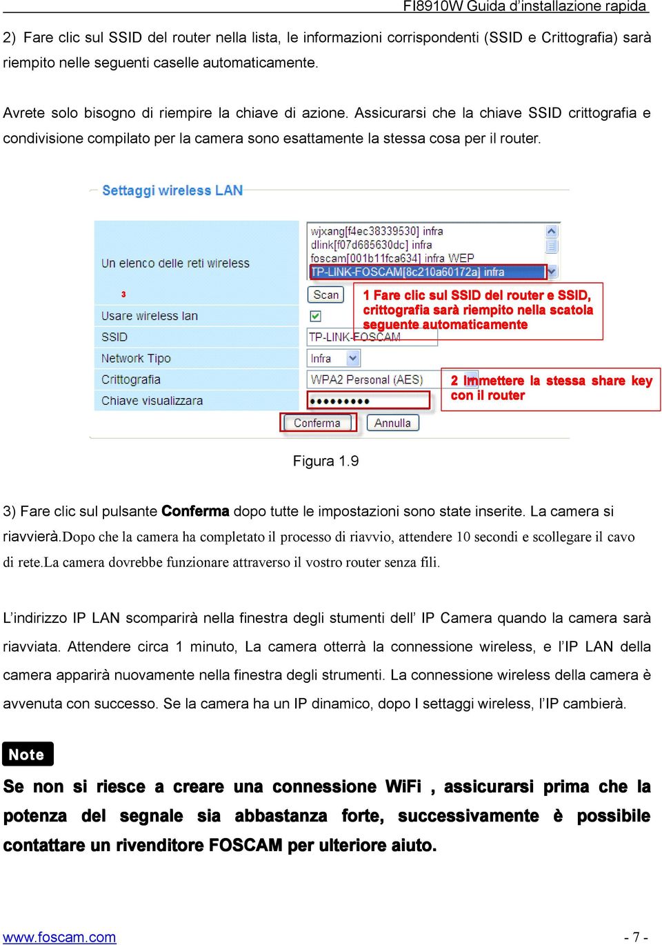 3 1 Fare clic sul SSID del router e SSID, crittografia sarà riempito nella scatola seguente automaticamente 2 Immettere la stessa share key con il router Figura 1.