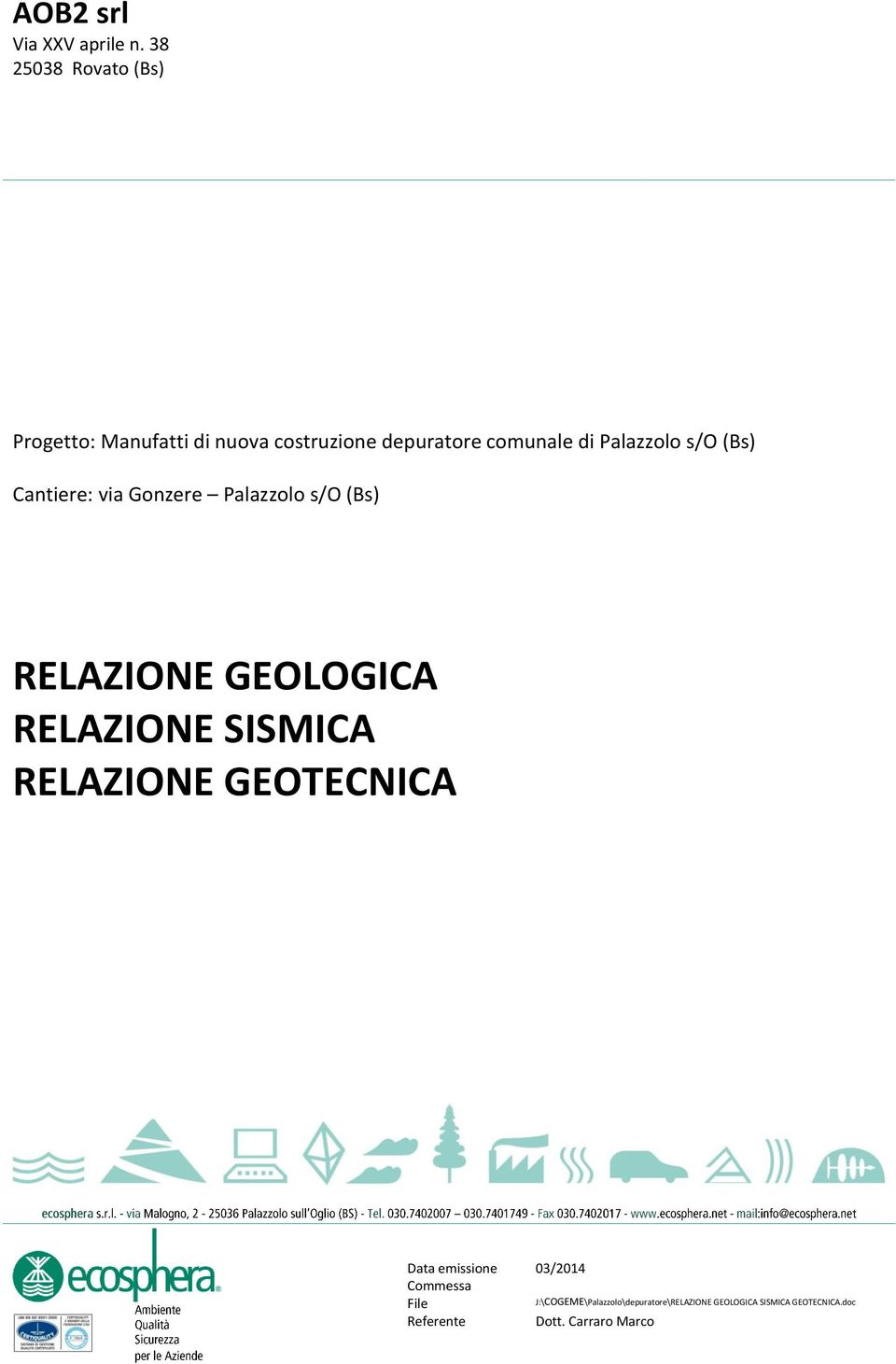 Palazzolo s/o (Bs) Cantiere: via Gonzere Palazzolo s/o (Bs) RELAZIONE GEOLOGICA RELAZIONE