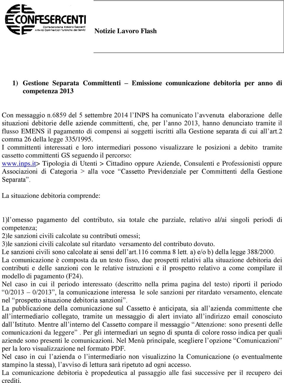 pagamento di compensi ai soggetti iscritti alla Gestione separata di cui all art.2 comma 26 della legge 335/1995.