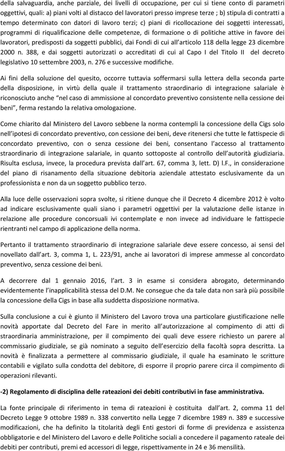 favore dei lavoratori, predisposti da soggetti pubblici, dai Fondi di cui all articolo 118 della legge 23 dicembre 2000 n.