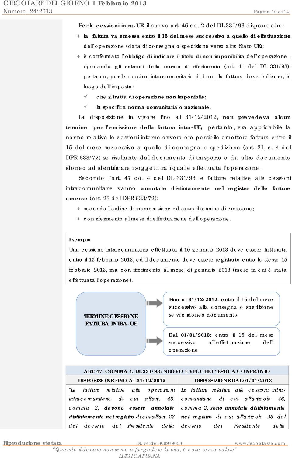 obbligo di indicare il titolo di non imponibilità dell operazione, riportando gli estremi della norma di riferimento (art.