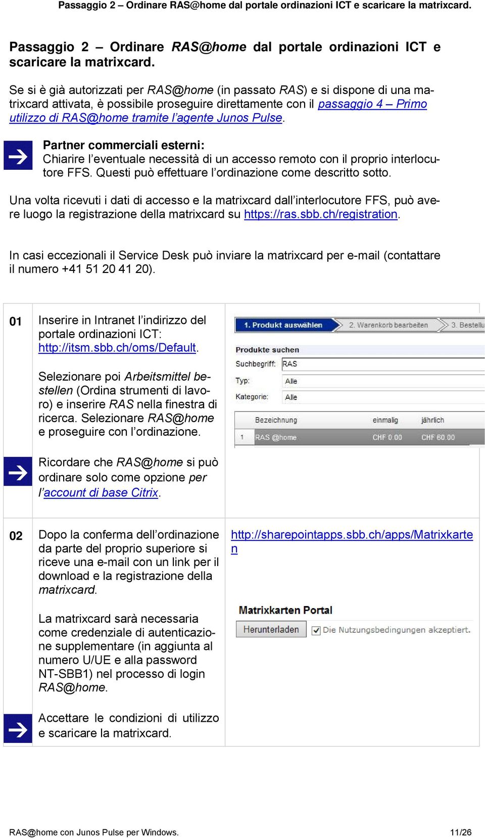 Pulse. Partner commerciali esterni: Chiarire l eventuale necessità di un accesso remoto con il proprio interlocutore FFS. Questi può effettuare l ordinazione come descritto sotto.