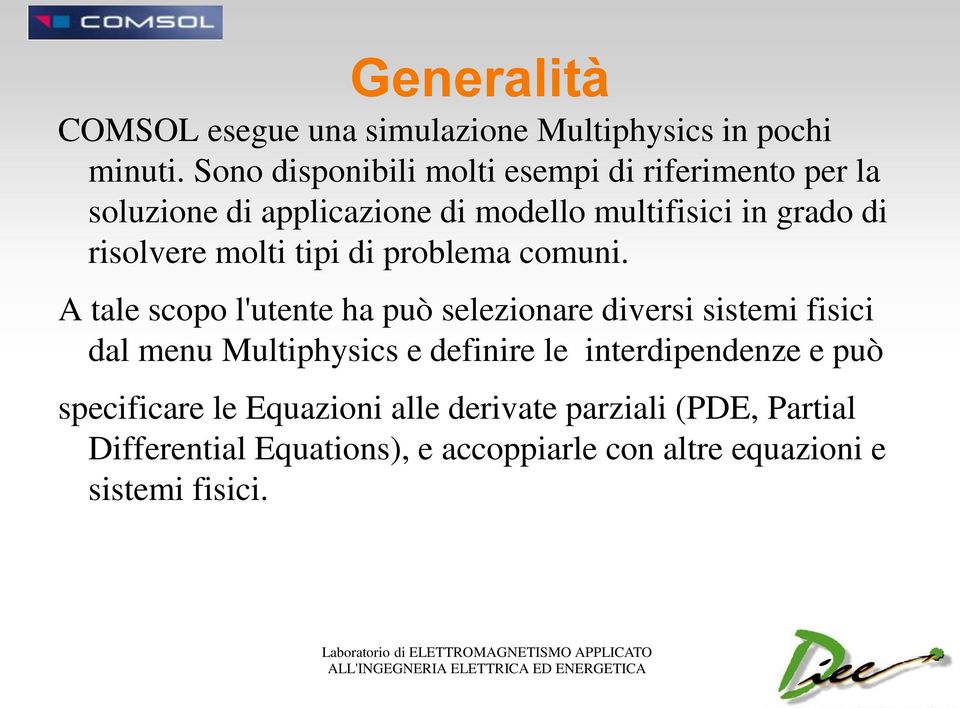 risolvere molti tipi di problema comuni.