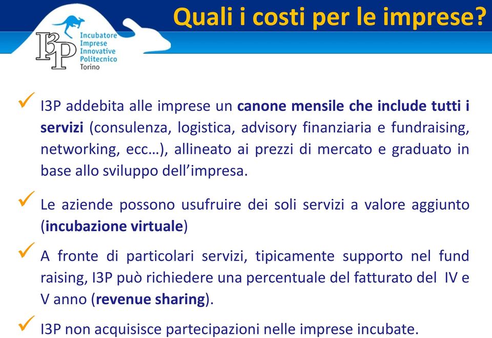 networking, ecc ), allineato ai prezzi di mercato e graduato in base allo sviluppo dell impresa.