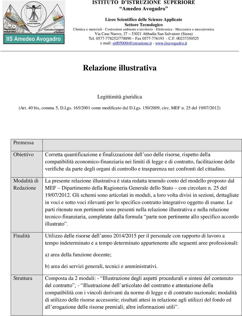 it Relazione illustrativa Legittimità giuridica (Art. 40 bis, comma 5, D.Lgs. 165/2001 come modificato dal D.Lgs. 150/2009, circ. MEF n.