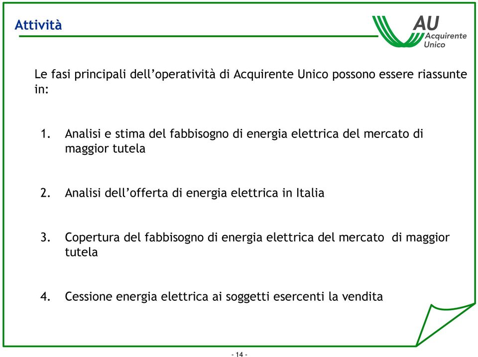 Analisi dell offerta di energia elettrica in Italia 3.