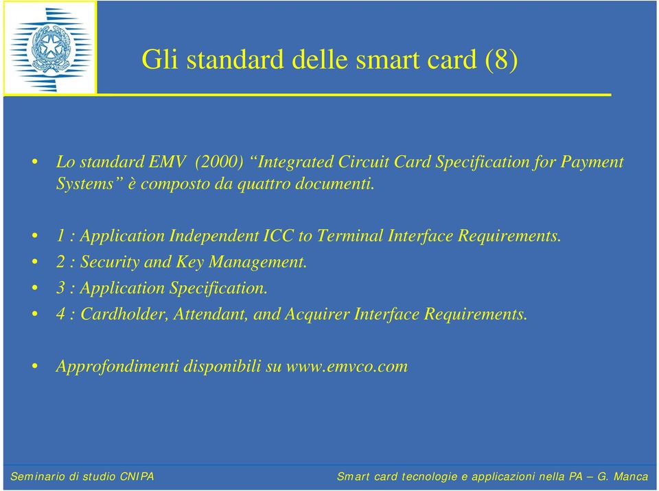1 : Application Independent ICC to Terminal Interface Requirements.