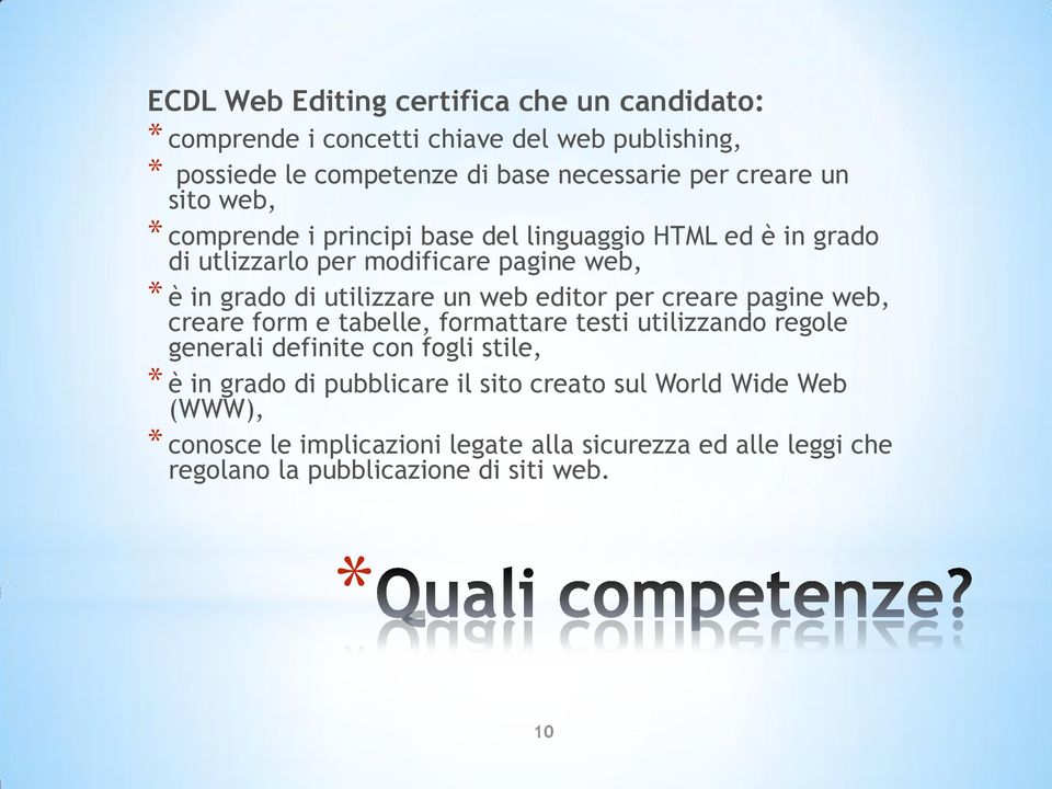 editor per creare pagine web, creare form e tabelle, formattare testi utilizzando regole generali definite con fogli stile, è in grado di