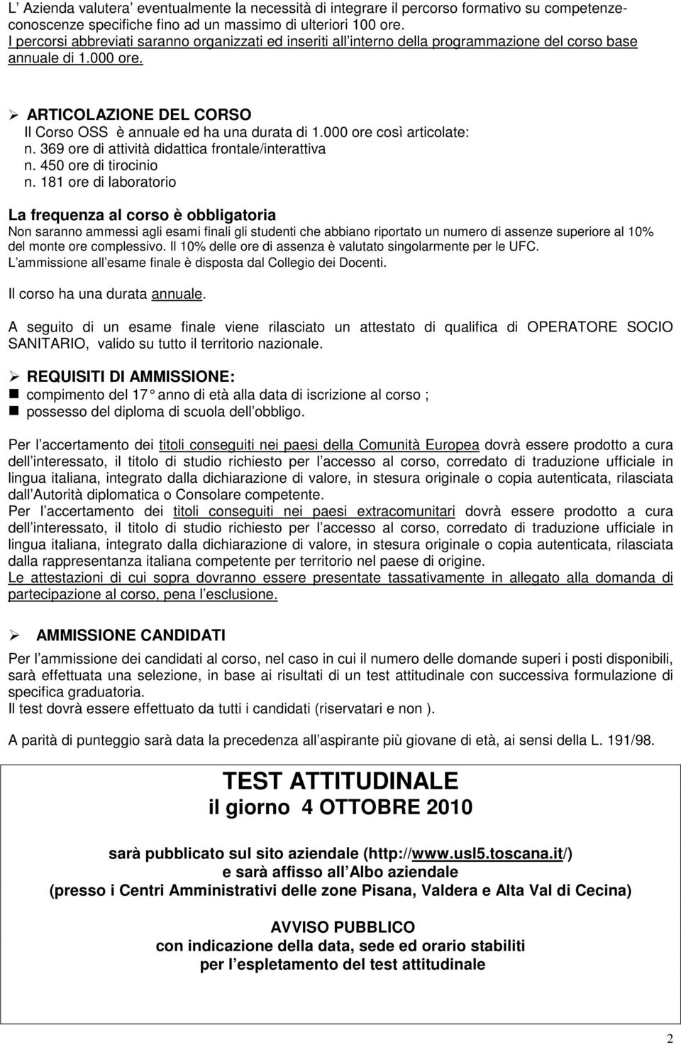 000 ore così articolate: n. 369 ore di attività didattica frontale/interattiva n. 450 ore di tirocinio n.