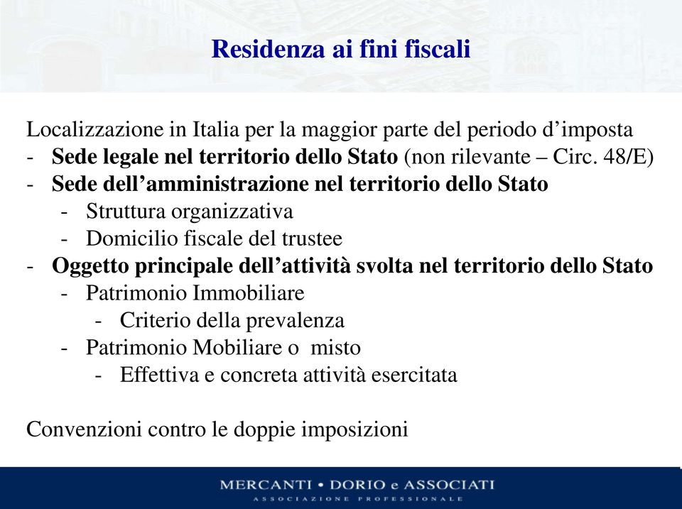 48/E) - Sede dell amministrazione nel territorio dello Stato - Struttura organizzativa - Domicilio fiscale del trustee -