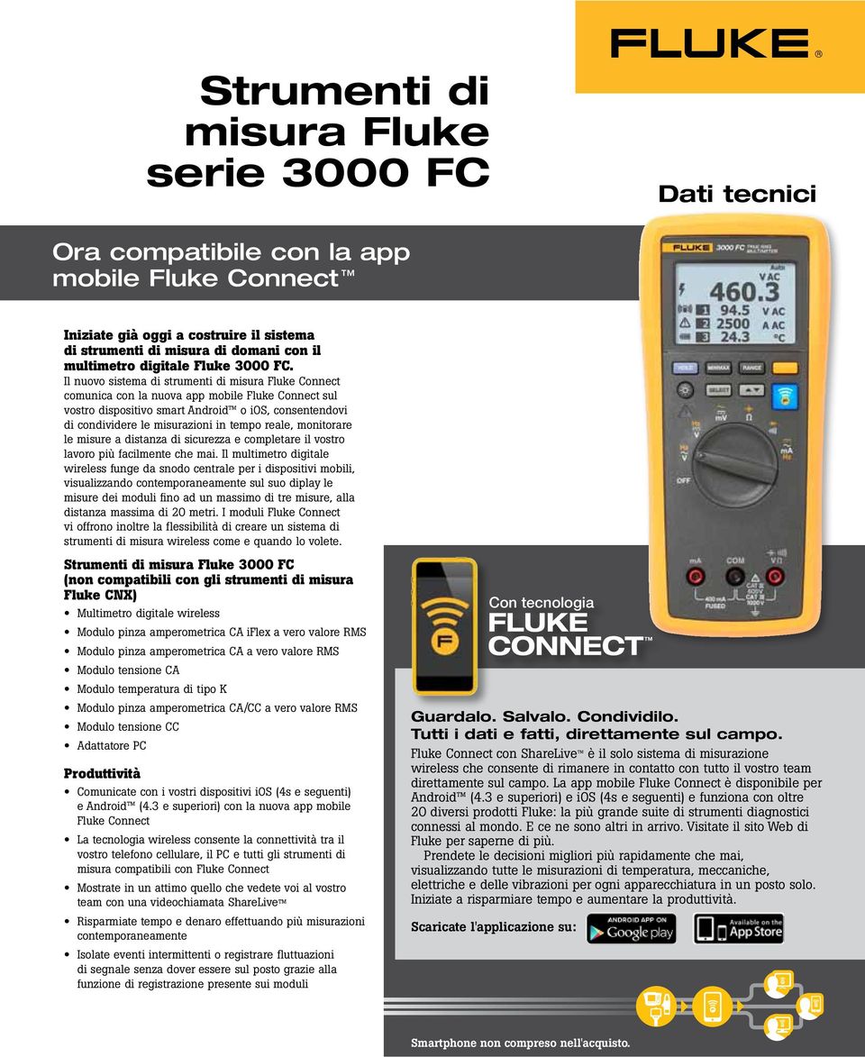 Il nuovo sistema di strumenti di misura Fluke Connect comunica con la nuova app mobile Fluke Connect sul vostro dispositivo smart Android o ios, consentendovi di condividere le misurazioni in tempo