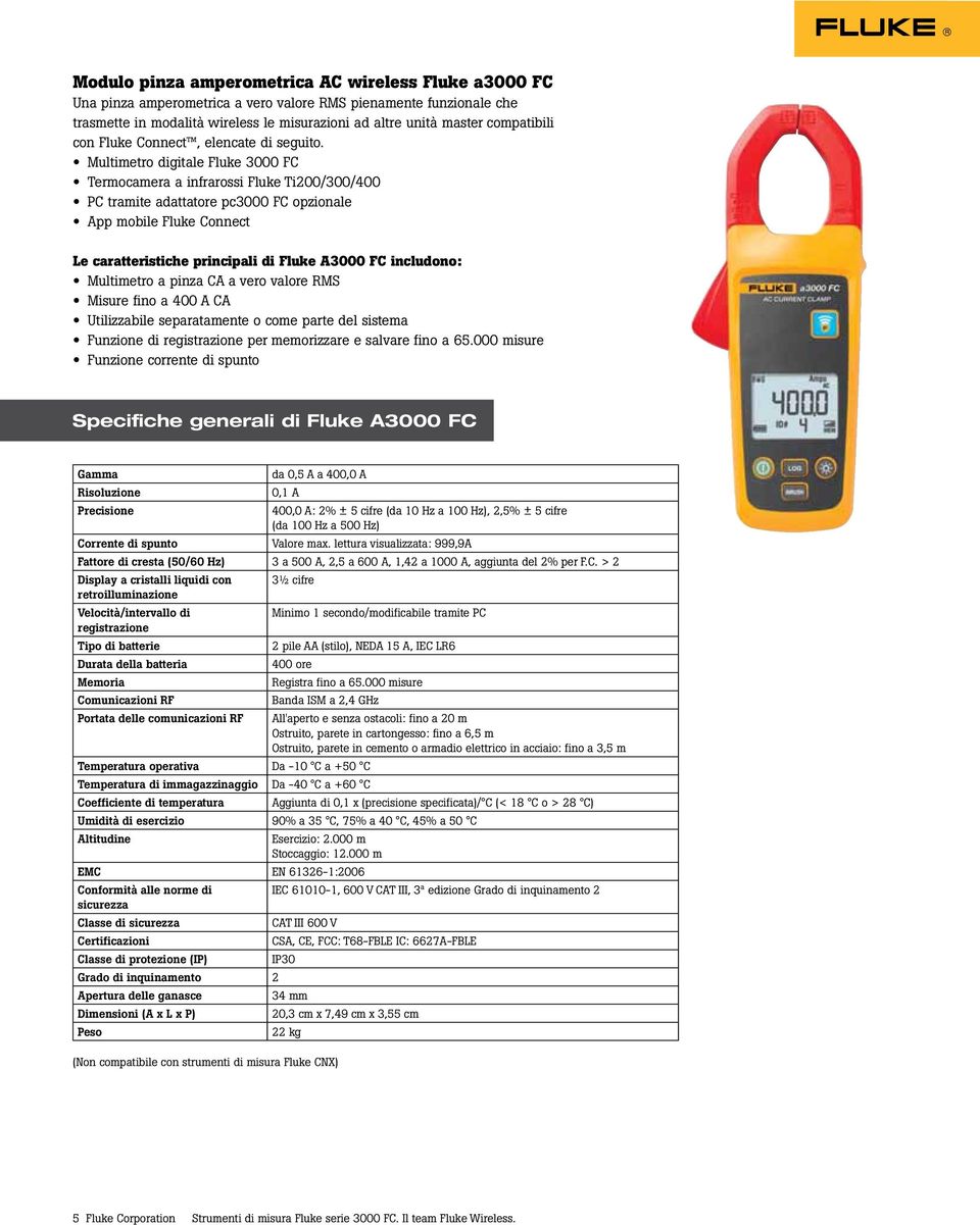 Multimetro digitale Fluke 3000 FC Termocamera a infrarossi Fluke Ti200/300/400 PC tramite adattatore pc3000 FC opzionale App mobile Fluke Connect Le caratteristiche principali di Fluke A3000 FC