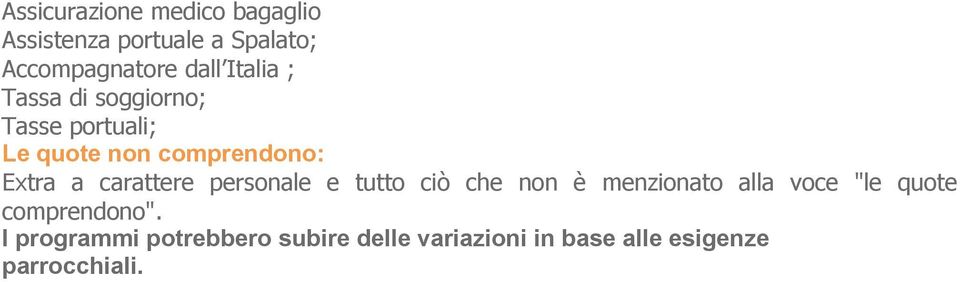 carattere personale e tutto ciò che non è menzionato alla voce "le quote