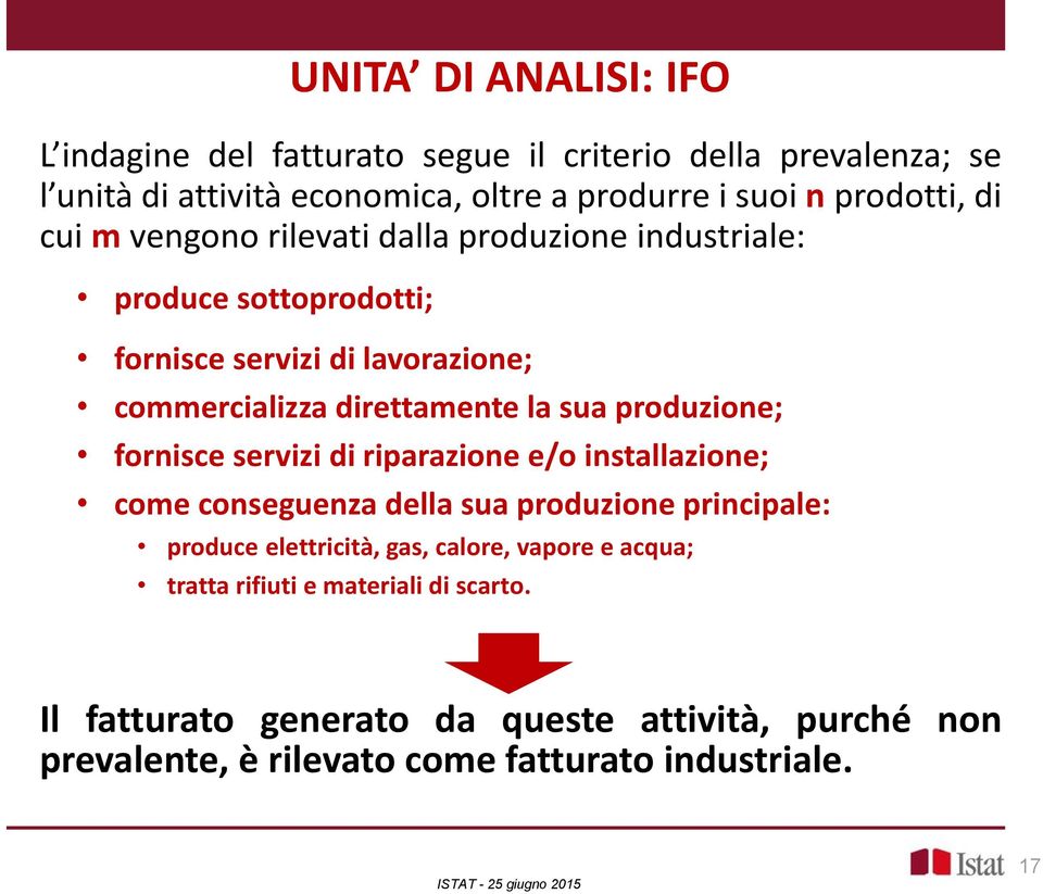 la sua produzione; fornisce servizi di riparazione e/o installazione; come conseguenza della sua produzione principale: produce elettricità, gas,