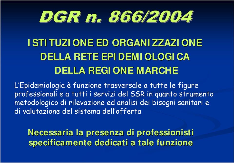 strumento metodologico di rilevazione ed analisi dei bisogni sanitari e di valutazione del